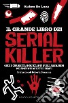 Il grande libro dei serial killer. E-book. Formato EPUB ebook di De Ruben Luca