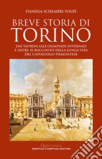 Breve storia di Torino. E-book. Formato EPUB ebook di Daniela Schembri Volpe