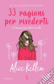 33 ragioni per rivederti. E-book. Formato EPUB ebook di Alice Kellen