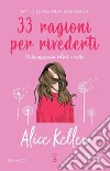 33 ragioni per rivederti. E-book. Formato EPUB ebook di Alice Kellen