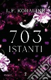 703 istanti. E-book. Formato EPUB ebook