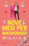 Nove mesi per innamorarsi. E-book. Formato EPUB ebook