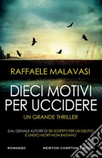 Dieci motivi per uccidere. E-book. Formato EPUB ebook di Raffaele Malavasi