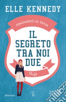 Il segreto tra noi due. Misfit. E-book. Formato EPUB ebook di Elle Kennedy