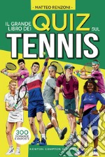 Il grande libro dei quiz sul tennis. E-book. Formato EPUB