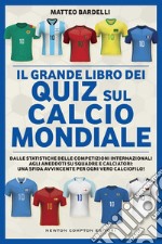 Il grande libro dei quiz sul calcio mondiale. E-book. Formato EPUB