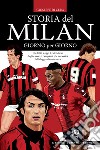 Storia del Milan giorno per giorno. E-book. Formato EPUB ebook di Di Giuseppe Cera
