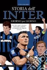 Storia dell'Inter giorno per giorno. E-book. Formato EPUB ebook