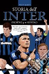 Storia dell'Inter giorno per giorno. E-book. Formato EPUB ebook di Vito Galasso