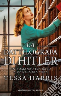 La dattilografa di Hitler. E-book. Formato EPUB ebook di Tessa Harris