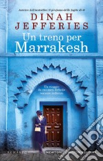 Un treno per Marrakesh. E-book. Formato EPUB ebook