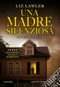 Una madre silenziosa. E-book. Formato EPUB ebook di Liz Lawler