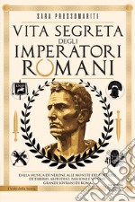 Vita segreta degli imperatori romani. E-book. Formato EPUB ebook