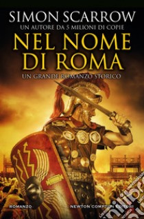 Nel nome di Roma. E-book. Formato EPUB ebook di Simon Scarrow