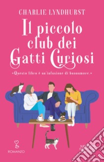 Il piccolo club dei gatti curiosi. E-book. Formato EPUB ebook di Charlie Lyndhurst