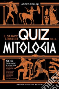 il grande libro dei quiz sulla mitologia. E-book. Formato EPUB ebook di Iacopo Cellini