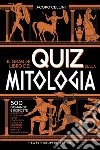 il grande libro dei quiz sulla mitologia. E-book. Formato EPUB ebook