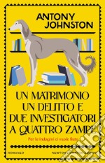 Un matrimonio, un delitto e due investigatori a quattro zampe. E-book. Formato EPUB ebook