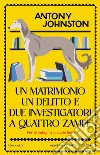 Un matrimonio, un delitto e due investigatori a quattro zampe. E-book. Formato EPUB ebook di Antony Johnston