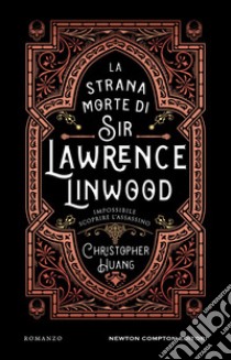 La strana morte di Sir Lawrence Linwood. E-book. Formato EPUB ebook di Christopher Huang