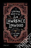 La strana morte di Sir Lawrence Linwood. E-book. Formato EPUB ebook di Christopher Huang