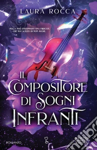 Il compositore di sogni infranti. E-book. Formato EPUB ebook