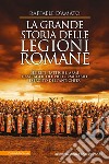 La grande storia delle legioni romane. E-book. Formato EPUB ebook