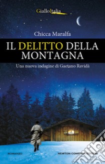 Il delitto della montagna. E-book. Formato EPUB ebook di Chicca Maralfa