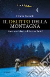 Il delitto della montagna. E-book. Formato EPUB ebook di Chicca Maralfa