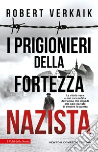 I prigionieri della fortezza nazista. E-book. Formato EPUB ebook