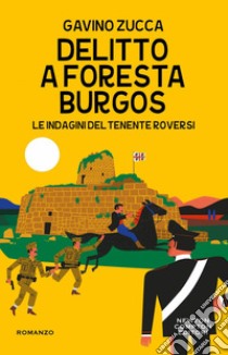 Delitto a Foresta Burgos. E-book. Formato EPUB ebook di Gavino Zucca