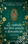 La custode dei libri antichi e dimenticati. E-book. Formato EPUB ebook di Barbara Davis