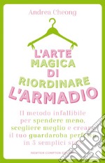 L’arte magica di riordinare l’armadio. E-book. Formato EPUB ebook