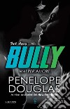 Mai per amore. Bully. E-book. Formato EPUB ebook di Penelope Douglas