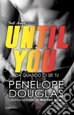 Da quando ci sei tu. Until You. E-book. Formato EPUB ebook