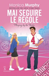 Mai seguire le regole. E-book. Formato EPUB ebook