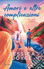 Amori e altre complicazioni. You, with a View. E-book. Formato EPUB