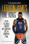 LeBron James The King. E-book. Formato EPUB ebook