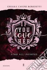 If you love her. Fino all'inferno. E-book. Formato EPUB ebook