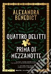 Quattro delitti prima di mezzanotte. E-book. Formato EPUB ebook di Alexandra Benedict