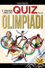 Il grande libro dei quiz sulle Olimpiadi. E-book. Formato EPUB