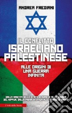 Il conflitto israeliano-palestinese. Alle origini di una guerra infinita. E-book. Formato EPUB ebook