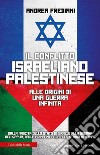 Il conflitto israeliano-palestinese. Alle origini di una guerra infinita. E-book. Formato EPUB ebook
