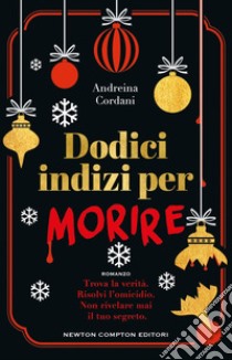 Dodici indizi per morire. E-book. Formato EPUB ebook di Andreina Cordani