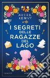 I segreti delle ragazze del lago. E-book. Formato EPUB ebook