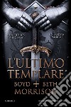 L'ultimo templare. E-book. Formato EPUB ebook di Beth Morrison