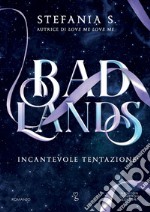 Badlands. Incantevole tentazione. E-book. Formato EPUB ebook