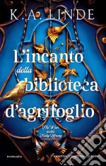 L'incanto della biblioteca d'agrifoglio. E-book. Formato EPUB