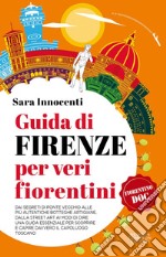 Guida di Firenze per veri fiorentini. E-book. Formato EPUB ebook