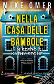 Nella casa delle bambole. Il mistero di Kathy Stone. E-book. Formato EPUB ebook di Mike Omer